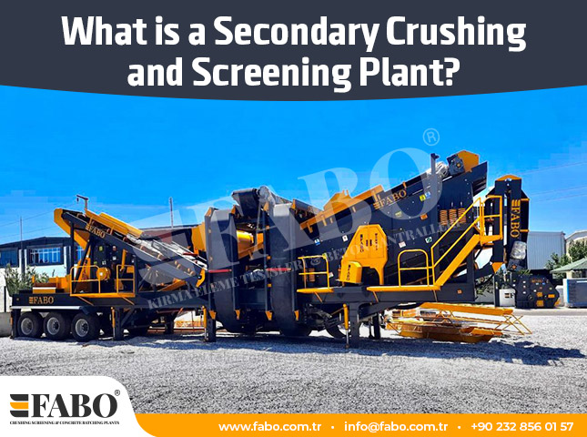 What is a Secondary Crushing and Screening Plant?